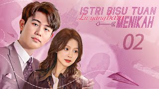 【INDO SUB】EP 02丨Istri Bisu Tuan Lu yang baru Menikah丨虐爱成宠：陆总的新婚哑妻