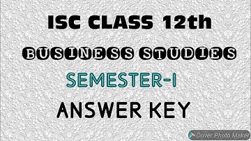 ISC||CLASS 12||SEMESTER 1||ANSWER KEY||BUSINESS STUDIES||2021-2022|| @UNFOLDLEARNING