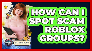 How Can I Spot Scam Roblox Groups? - Open World Tycoons