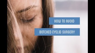 How to Avoid Botched Eyelid Surgery