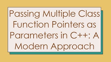 Passing Multiple Class Function Pointers as Parameters in C++: A Modern Approach