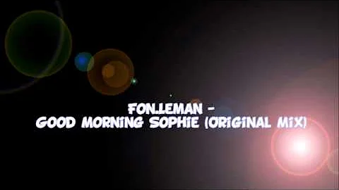 Fon.Leman - Good Morning Sophie (Original Mix)