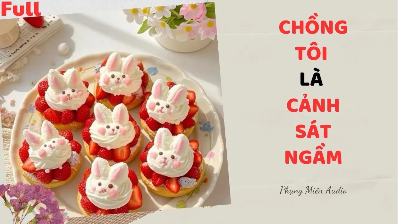 Truyện Audio   Chồng Tôi Là Cảnh Sát Ngầm   Phụng Miên Audio #audio  #truyenaudio