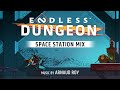 Endless dungeon original game soundtrack  space station mix