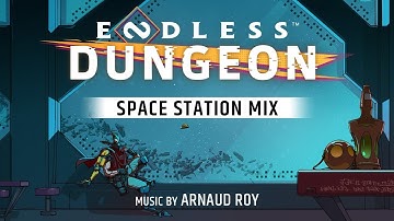 ENDLESS™ Dungeon (Original Game Soundtrack) – Space Station Mix