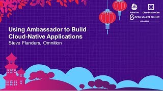 Using Ambassador to Build Cloud-Native Applications - Steve Flanders, Omnition