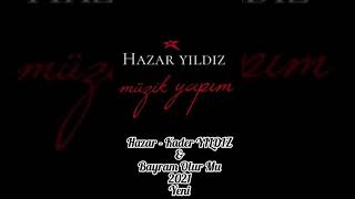 Hazar - Kader YILDIZ & Bayram Olur Mu 2021 Yeni