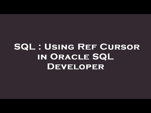 SQL : Using Ref Cursor in Oracle SQL Developer