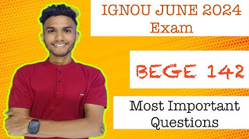 BEGE 142 | IMPORTANT QUESTION | IGNOU JUNE 2024 | ENGLISH | PART 1