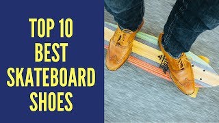 TOP 10 Best Skateboard Shoes 2020 Reviews