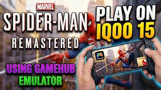 Marvel Spiderman Remastered Play On Android IQOO 15 Using GameHub