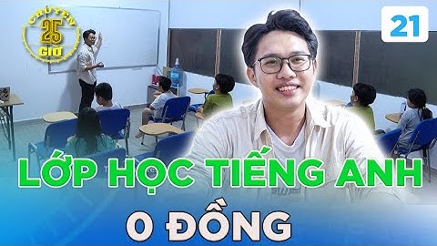 Chuyện 25H #21 | Lớp học tiếng Anh 0đ giữa phố Tây Thảo Điền