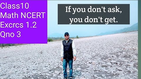 Class10, Excrcs 1.2,Qno 3,Math NCERT, Math SEBA, Math Speedo, Swarup Kashyap