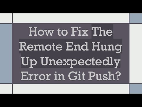 How to Fix The Remote End Hung Up Unexpectedly Error in Git Push?