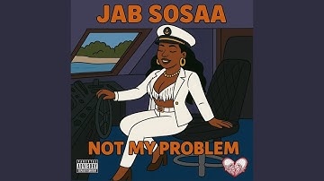 Not My Problem (feat. Jab Sosaa)