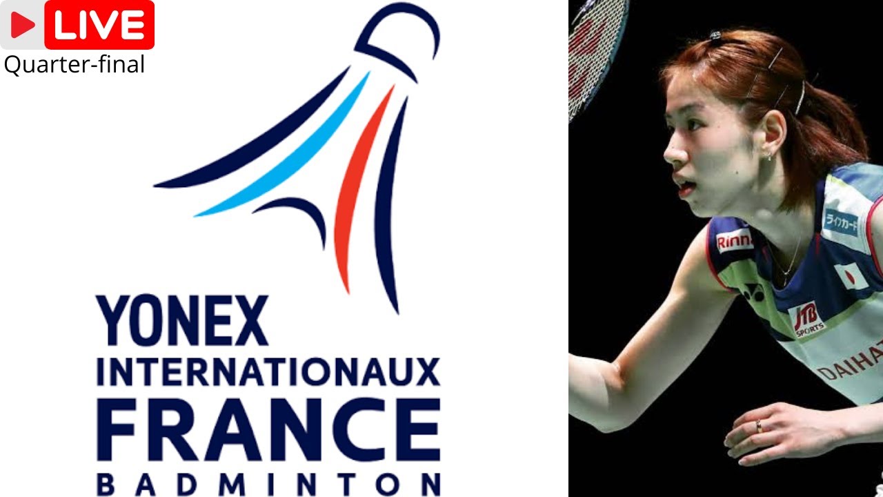 LIVE FRENCH OPEN 2024 BADMINTON QUARTERFINAL YouTube