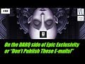 On the DARQ side of Epic Exclusivity or “Don’t Publish Those E-mails!” (VL88)