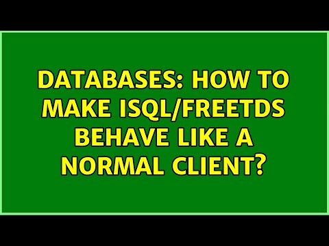 Databases: How to make iSQL/FreeTDS behave like a normal client?