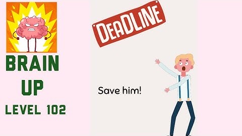 Brain Up Level 102 Save him! Walkthrough