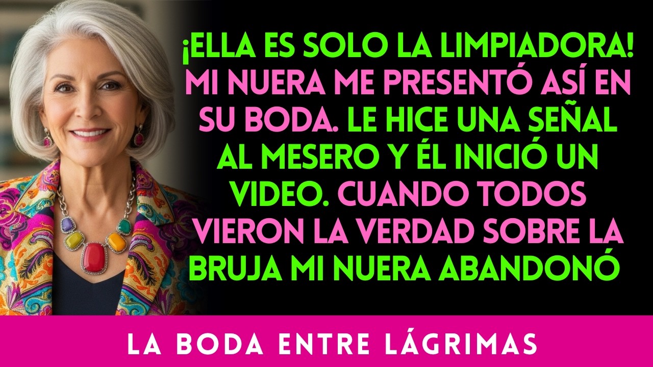 ¡ELLA ES SOLO LA LIMPIADORA! MI NUERA ME PRESENTÓ ASÍ EN SU BODA