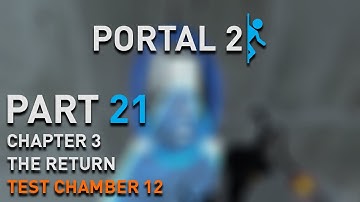 Portal 2 - Walkthrough - Part 21 [Chapter 3: The Return - Test Chamber 12] 1080p 60 fps