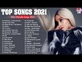 Ed Sheeran, Ariana Grande, Maroon 5, Adele, Justin Bieber, Taylor Swift ♥ Top Songs 2021