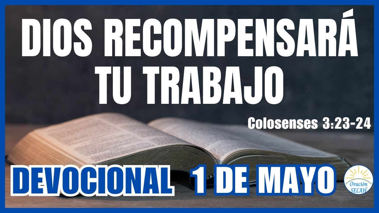 DEVOCIONAL DE HOY 1 DE MAYO Dios te recompensar  Devocionales Cristianos  Devocional Diario