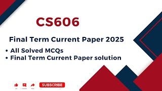 cs606 final term current paper 2025 | CS606 Final Term Current paper 2025 | cs606 final term paper