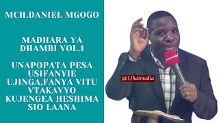 MCH DANIEL MGOGO- MADHARA YA DHAMBI VOL.1