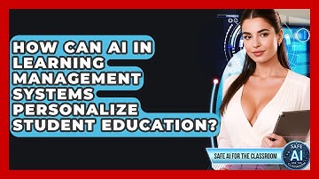 How Can AI In Learning Management Systems Personalize Student Education? - Safe AI for The Classroom