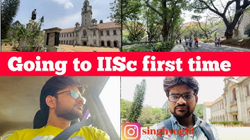 Going to IISc Bangalore first time | IISc Interview Experience | Yogesh Singh IISc VLOG-1