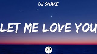 DJ Snake - Let Me Love You (Lyrics)