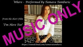 Im Here Too Feature Song - Where - By Tamara Tamburic