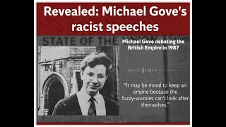 Michael Gove's racist homophobic past exposed
