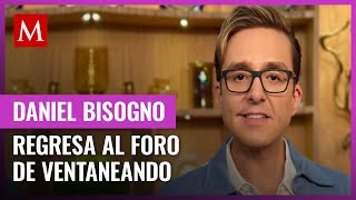 Daniel Bisogno regresa triunfante a 'Ventaneando' tras su hospitalización