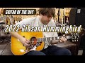 Guitar of the day 2022 gibson hummingbird