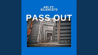 PASS OUT (feat. Silence75) - AR!