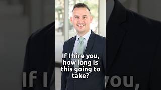 Sam FAQ - If I hire you, how long is this going to take