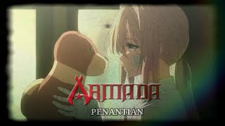 ARMADA - PENANTIAN   LIRIK [AMV] VIOLET EVERGARDEN