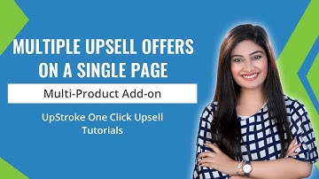 Multiple Upsell Offers On a Single Page [Multi-Product Add-On For UpStroke One Click Upsells]