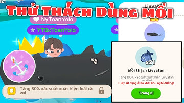 Play Together | Mình Thử Thách Dùng 40 Mồi Cá Quái Vật Mới Và Cần Câu Chỉ Số S Vàng và Cái Kết