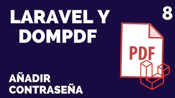 8 Añadir contraseña  | Crear un PDF en Laravel con DOMPDF