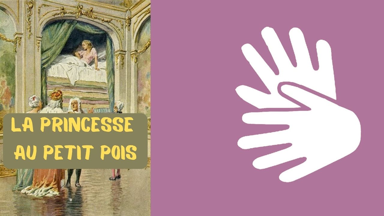 La Princesse Au Petit Pois, d'Andersen (LSF/FR)