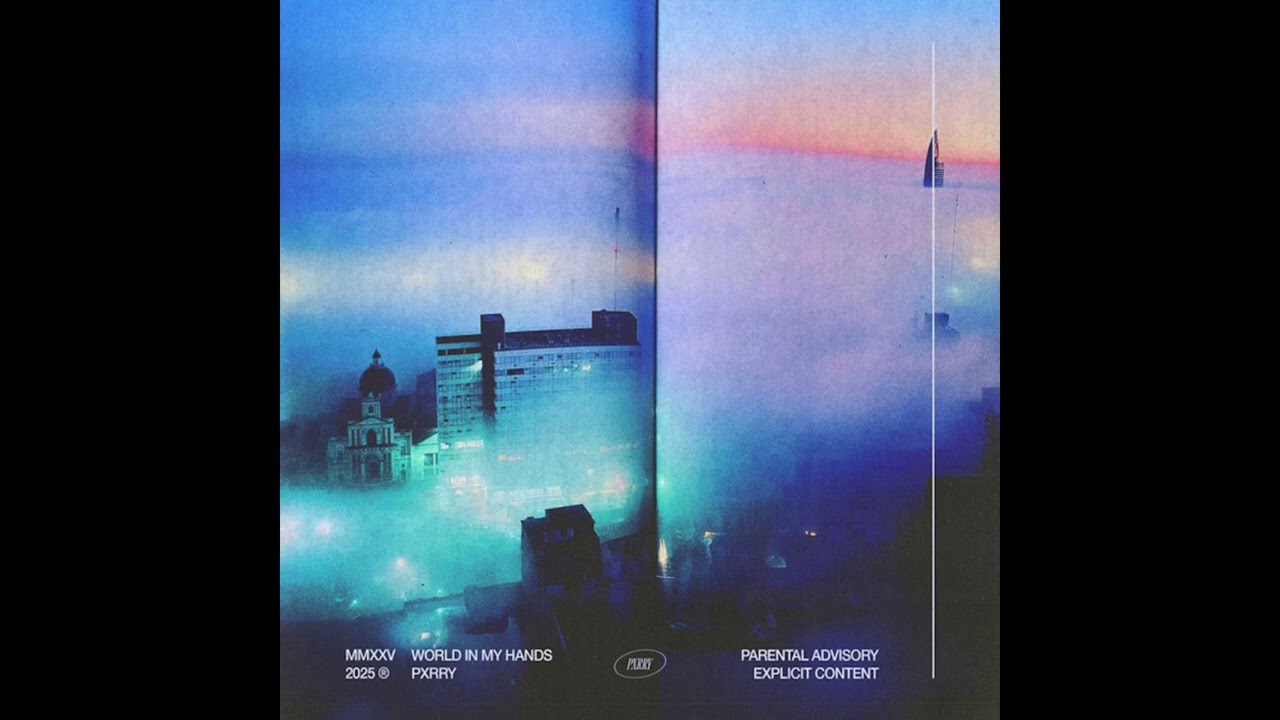 PxRRY - "World In My Hands" OFFICIAL VERSION