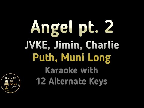 JVKE Jimin BTS Charlie Puth Muni Long Angel Pt 2 Karaoke Instrumental Lower Higher Original Key 