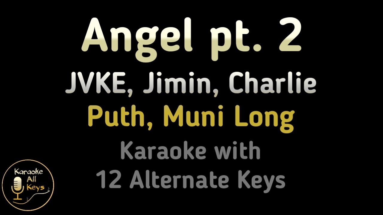 JVKE, Jimin BTS, Charlie Puth, Muni Long - Angel Pt 2 Karaoke Instrumental Lower Higher Original Key