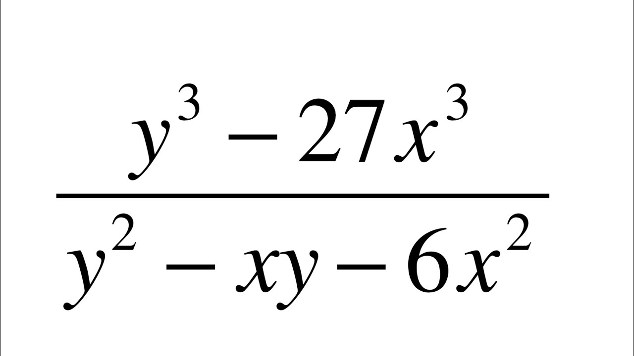 Fracciones Algebraicas y 3 27x 3 y 2 xy 6x 2 YouTube fracciones-algebraicas-y-3-27x-3-y-2-xy-6x-2-youtube