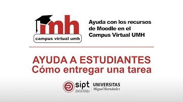 Cómo entregar una tarea. Ayuda con los recursos de Moodle en el Campus Virtual de la UMH