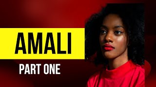 AMALI (PART ONE) - TELL ME A STORY