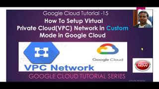 Google Cloud Tutorial -15-How To Setup Virtual Private Cloud(VPC) Network in Custom Mode